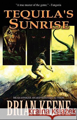 Tequila's Sunrise Brian Keene 9781936383559 Deadite Press