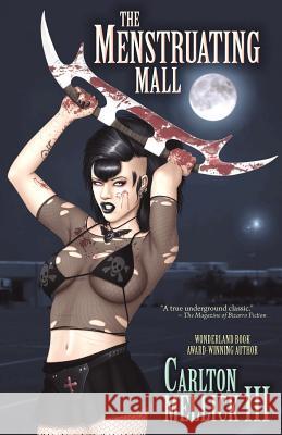 The Menstruating Mall Carlton Mellic 9781936383641 Eraserhead Press