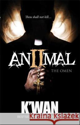 Animal 2: The Omen K'Wan 9781936399291 Cash Money Content