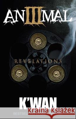 Animal 3: Revelations K'Wan 9781936399932 Cash Money Content