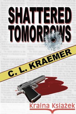 Shattered Tomorrows C. L. Kraemer 9781936403356 Rogue Phoenix Press