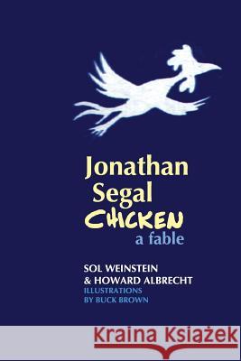 Jonathan Segal Chicken Howard Albrecht, Sol Weinstein, Buck Brown 9781936404438