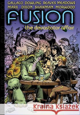 Fusion: The Devastator Affair Steve Gallacci Michael Reaves Lela Dowling 9781936404537 About Comics