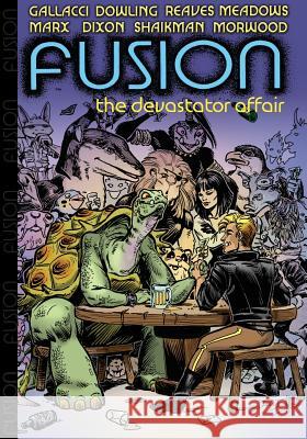 Fusion: The Devastator Affair Steve Gallacci Michael Reaves Lela Dowling 9781936404537