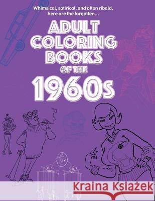 Adult Coloring Books of the 1960s About Comics 9781936404575 About Comics