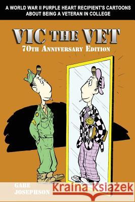 Vic the Vet: 70th Anniversary Edition Gabe Josephson Nat Gertler 9781936404650 About Comics