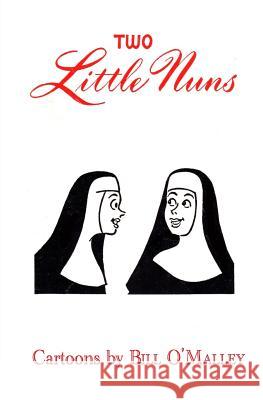 Two Little Nuns Bill O'Malley 9781936404766 About Comics
