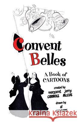 Convent Belles Margaret Carroll Jerry McCue Al Kilgore 9781936404896 About Comics