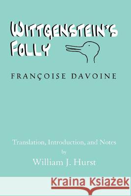 Wittgenstein's Folly Franocoise Davoine Francoise Davoine William J. Hurst 9781936411160 YBK Publishers