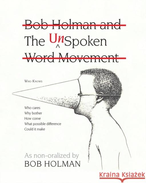 The UnSpoken: Bob Holman and the UnSpoken Word Movement Bob Holman 9781936411573 YBK Publishers