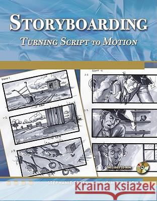 storyboarding: turning script to motion  Stephanie Torta Vladimir Minuty 9781936420001 Mercury Learning & Information
