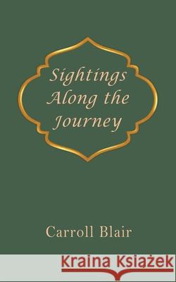 Sightings Along the Journey Carroll Blair 9781936430437 Aveon Publishing