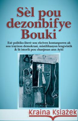 Sèl Pou Dezonbifye Bouki Tontongi, Eddy Toussaint 9781936431229 Trilingual Press