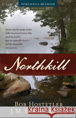 Northkill Bob Hochstetler J. M. Hochstetler 9781936438358 Sheaf House