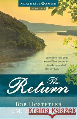 The Return Bob Hostetler J. M. Hochstetler 9781936438440 Sheaf House