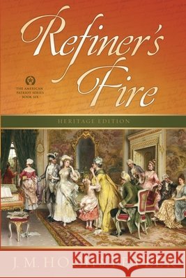 Refiner's Fire J. M. Hochstetler 9781936438464
