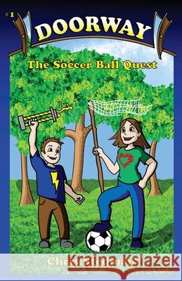 Doorway: The Soccer Ball Quest Chris Stedman 9781936448005 Carole Sue Press