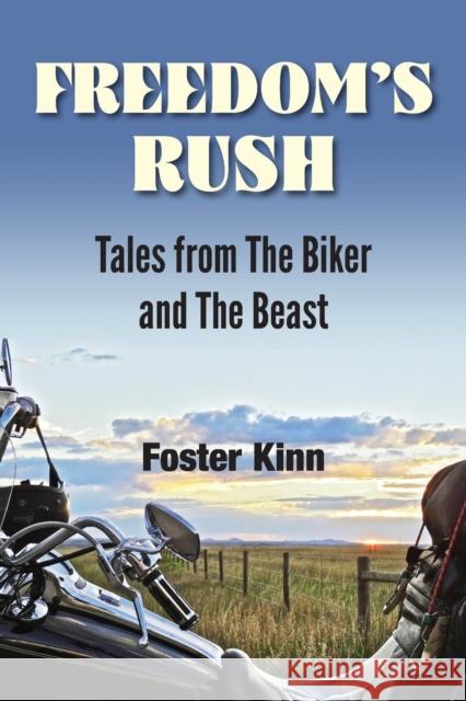 Freedom's Rush: Tales from the Biker and the Beast Foster, Kinn 9781936449286 Roberts & Ross Publishing