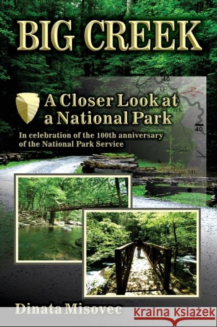 Big Creek: A Closer Look at a National Park Dinata Misovec 9781936449897 Hugo House Publishers