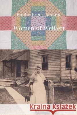 Women of Weikert Emilie Freer Jansma 9781936466153