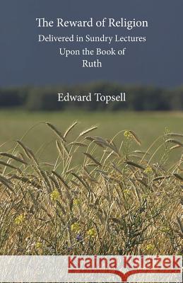 The Reward of Religion Edward Topsell 9781936473021 Edification Press