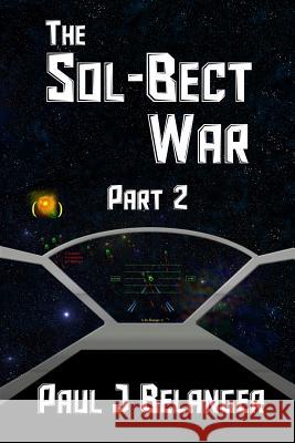 The Sol-Bect War, Part 2 Paul J. Belanger 9781936489077