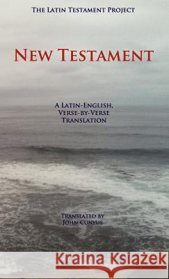 Latin Testament Project New Testament-PR-FL/OE John G. Cunyus 9781936497171 Searchlight Press