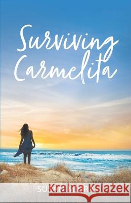 Surviving Carmelita Susan Miura 9781936501571