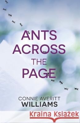 Ants Across the Page Connie Averitt Williams 9781936501663