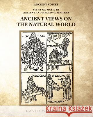 Ancient Views on the Natural World Dr David Whitwell Craig Dabelstein 9781936512737 Whitwell Books