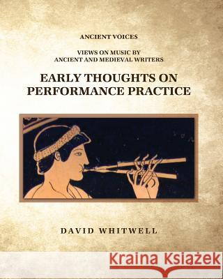 Early Thoughts on Performance Practice Dr David Whitwell Craig Dabelstein 9781936512768