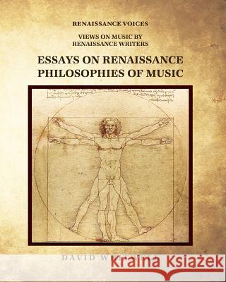 Essays on Renaissance Philosophies of Music Dr David Whitwell Craig Dabelstein 9781936512799 Whitwell Books