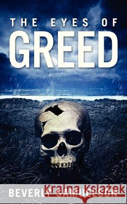 The Eyes of Greed Beverly Samuelson 9781936513598