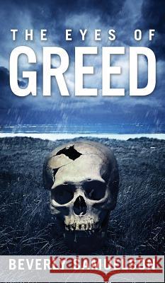 The Eyes of Greed Beverly Samuelson 9781936513642