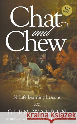 Chat and Chew: 31 Life Learning Lessons Glen Warren 9781936513970 PearlStone Publishing