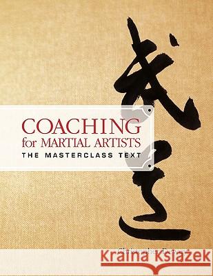 Coaching for Martial Artists: The Masterclass Text Christopher Dewey 9781936533039 Fifth Estate