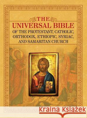 The Universal Bible of the Protestant, Catholic, Orthodox, Ethiopic, Syriac, and Samaritan Church Joseph Lumpkin 9781936533534 Fifth Estate