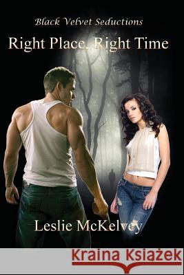 Right Place, Right Time Leslie McKelvey 9781936556571