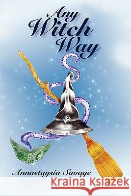 Any Witch Way Annastaysia Savage 9781936564033 Journalstone