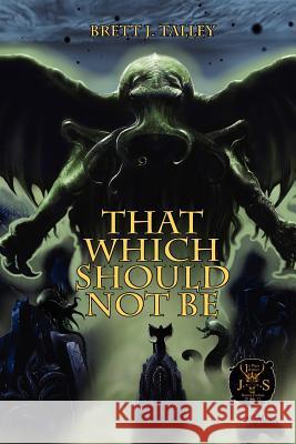 That Which Should Not Be Brett J. Talley 9781936564149 Journalstone