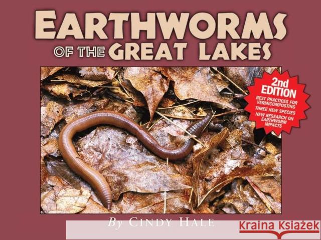 Earthworms of the Great Lakes Cindy Hale 9781936571055