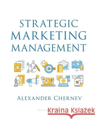 Strategic Marketing Management, 11th Edition Alexander Chernev 9781936572892