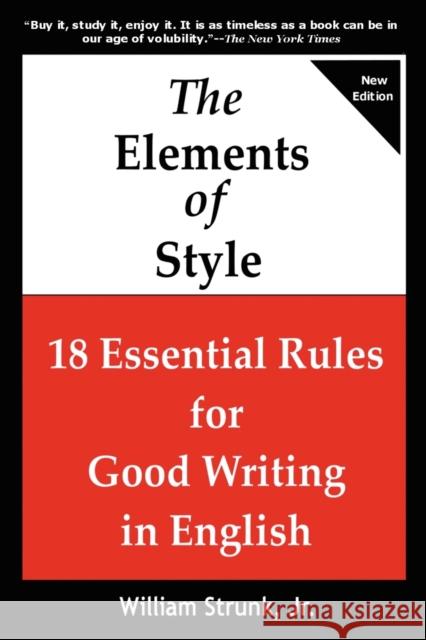 The Elements of Style: 18 Essential Rules for Good Writing in English Strunk, William, Jr. 9781936583362 Lakewood Publishing