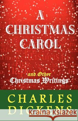 A Christmas Carol and Other Christmas Writings Charles Dickens 9781936594139 Tribeca Books