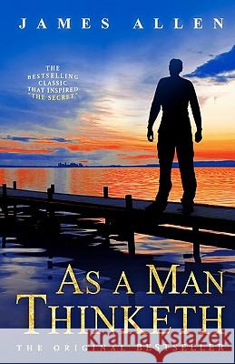 As a Man Thinketh James Allen 9781936594160