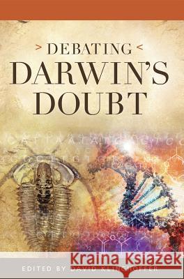 Debating Darwin's Doubt: A Scientific Controversy that Can No Longer Be Denied Klinghoffer, David 9781936599288