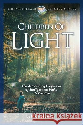 Children of Light Michael Denton 9781936599592 Discovery Institute