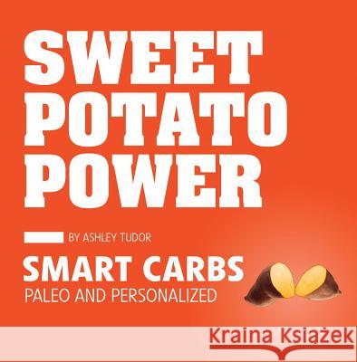 Sweet Potato Power Tudor 9781936608782