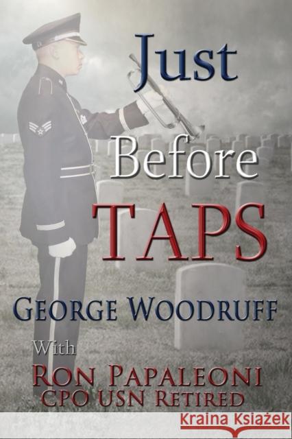 Just Before Taps George Woodruff Ron Pappy Papaleoni  9781936617302 Lemon Press