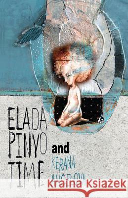 Elada Pinyo and Time Kerana Angelova Hristina Keranova 9781936628438 Accents Publishing